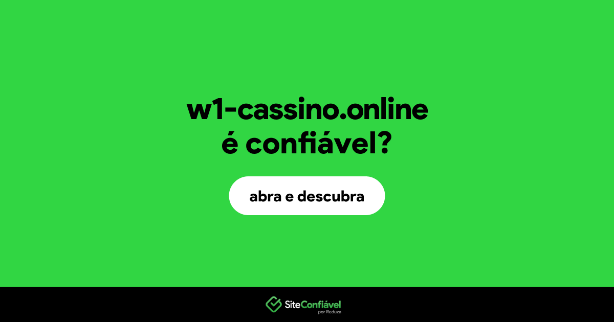 O site w1-cassino.online é confiável?