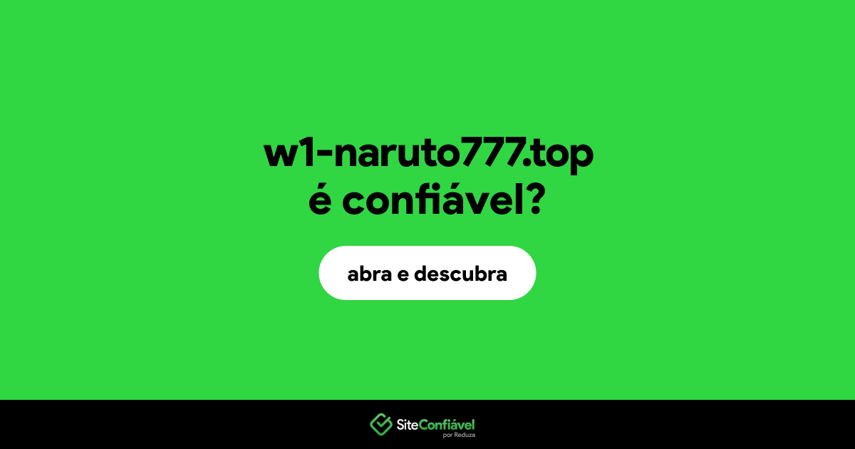 O site w1-naruto777.top é confiável?