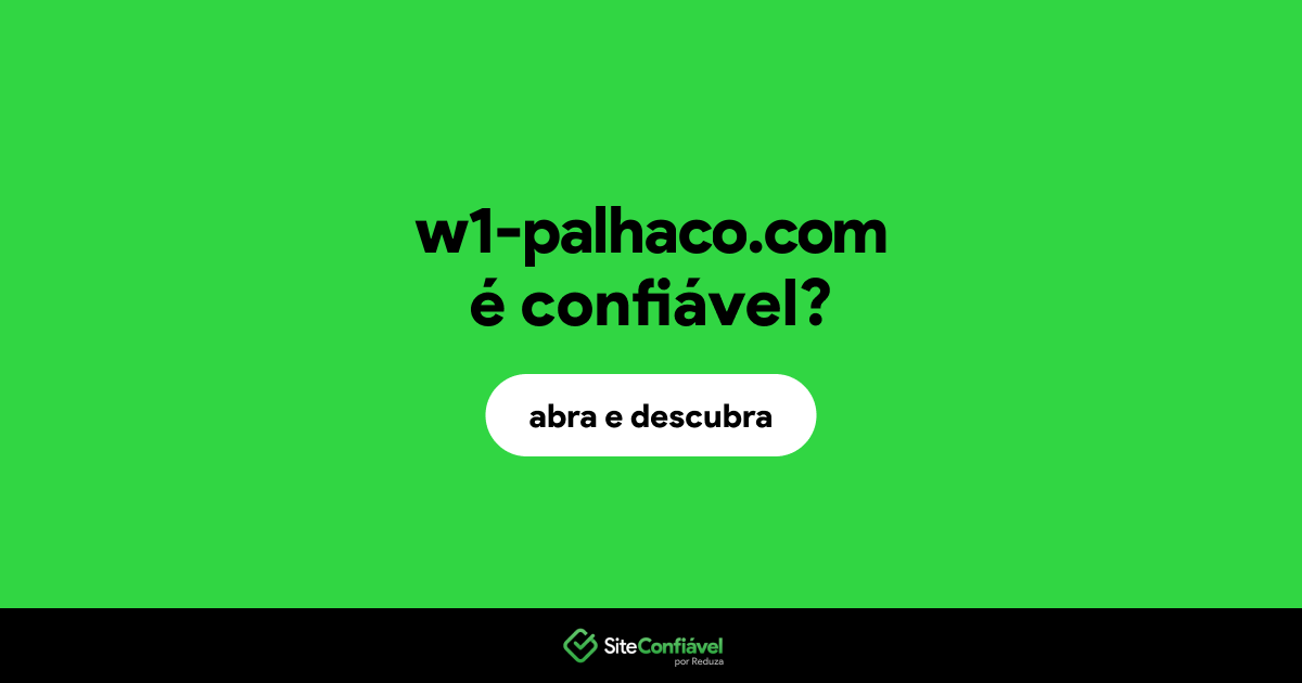 O site w1-palhaco.com é confiável?