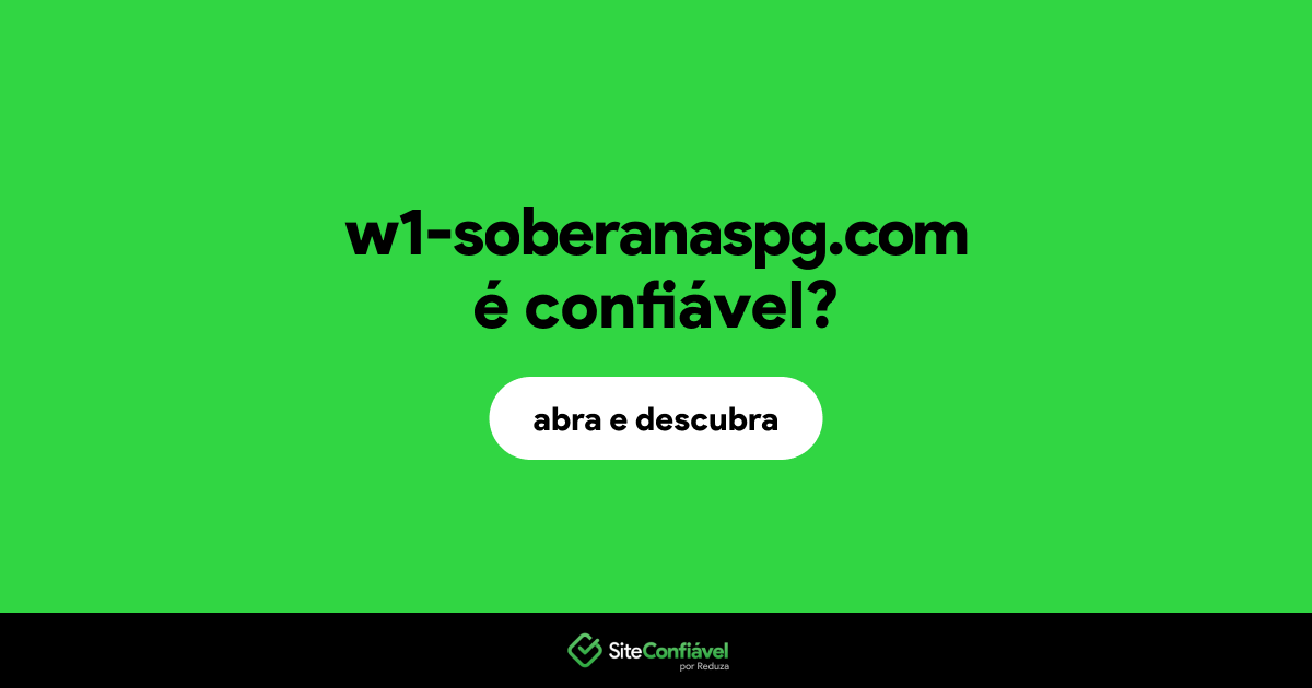 O site w1-soberanaspg.com é confiável?