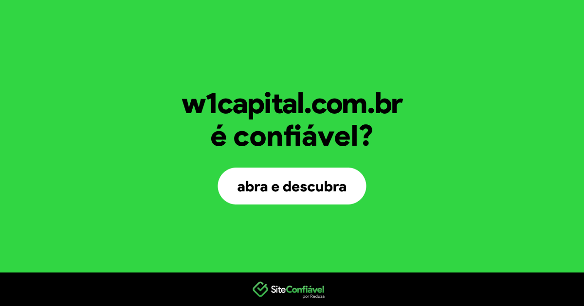 O site w1capital.com.br é confiável?