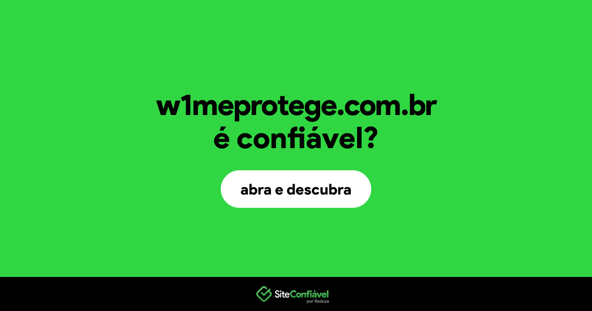 O site w1meprotege.com.br é confiável?