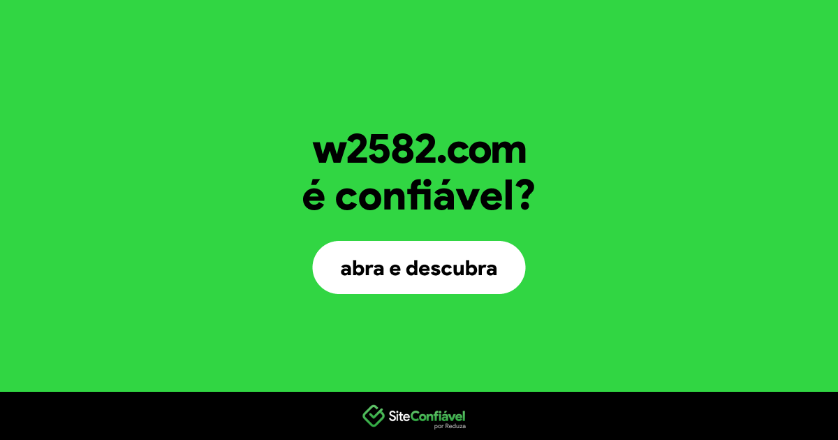 O site w2582.com é confiável?