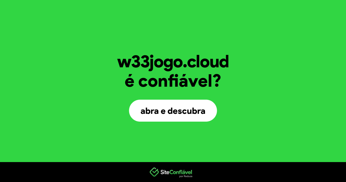 O site w33jogo.cloud é confiável?