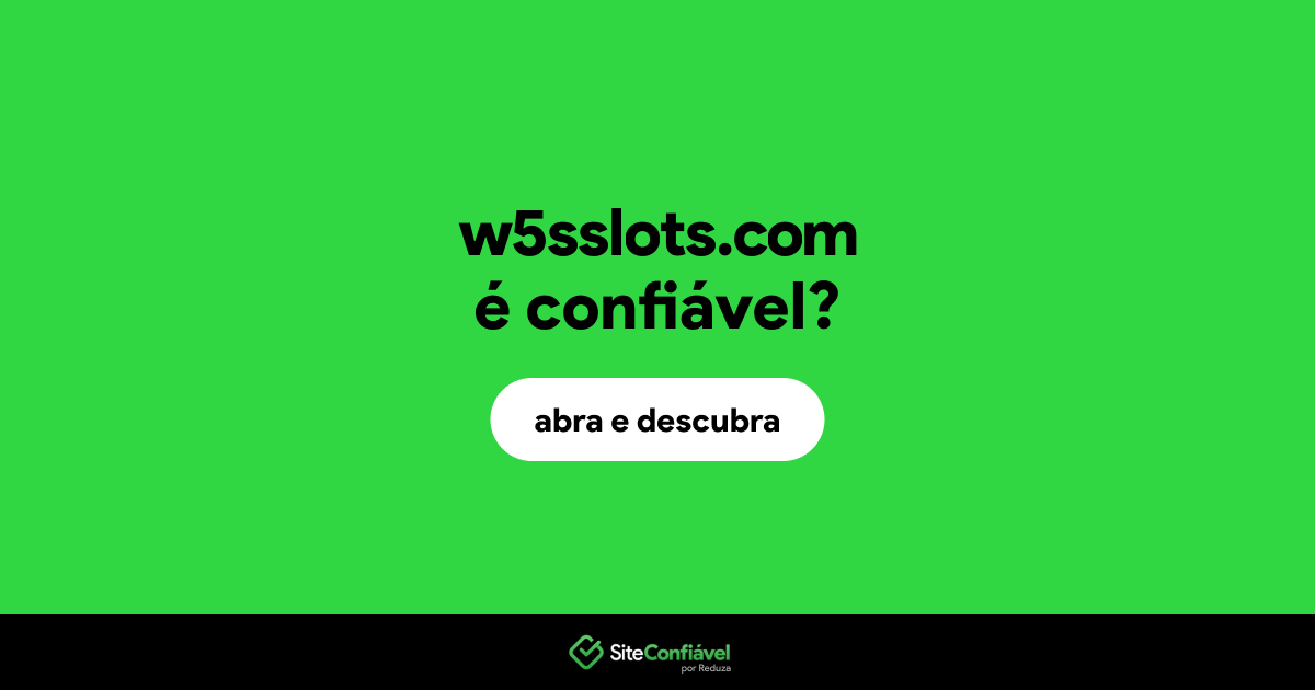 O site w5sslots.com é confiável?