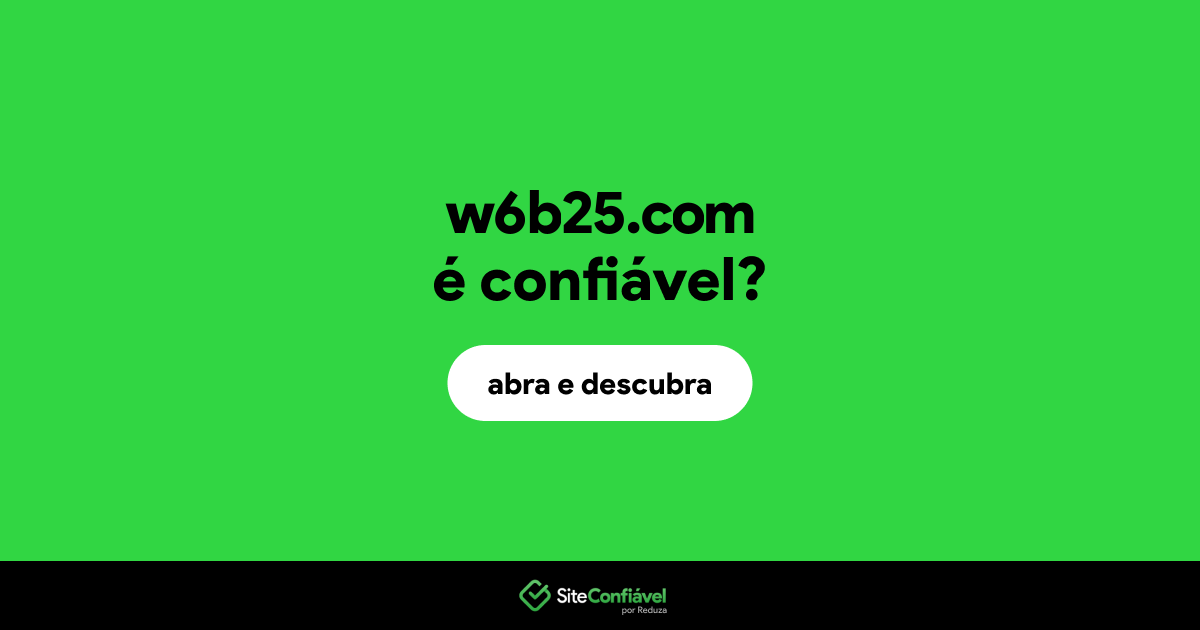 O site w6b25.com é confiável?