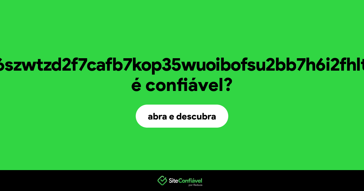 O site w6oef77mz6szwtzd2f7cafb7kop35wuoibofsu2bb7h6i2fhlt76llqd.onion é confiável?