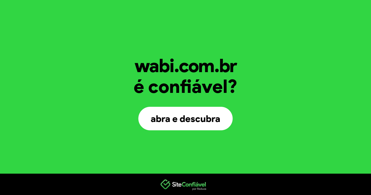 O site wabi.com.br é confiável?