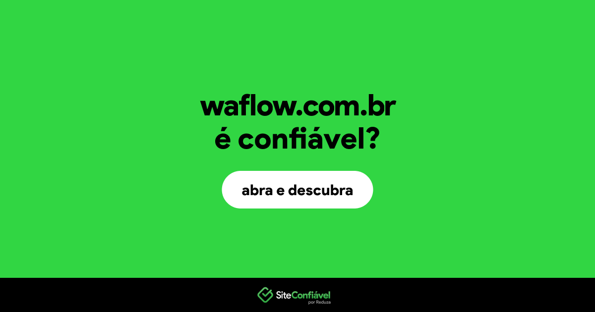 O site waflow.com.br é confiável?