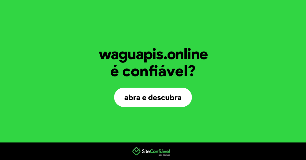 O site waguapis.online é confiável?
