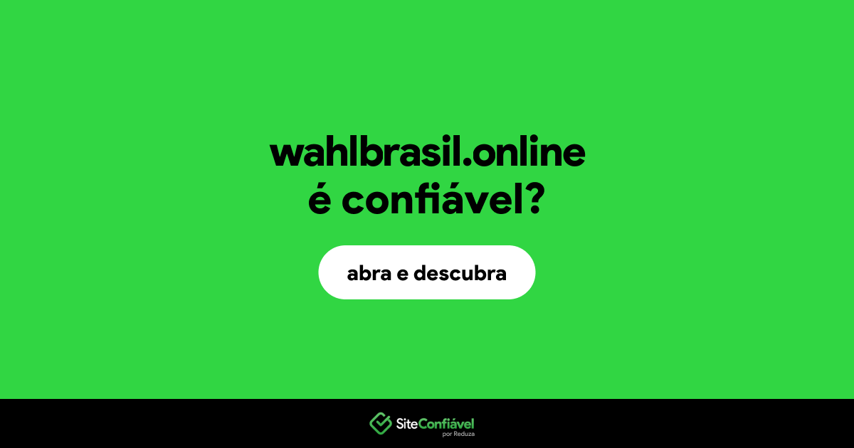 O site wahlbrasil.online é confiável?