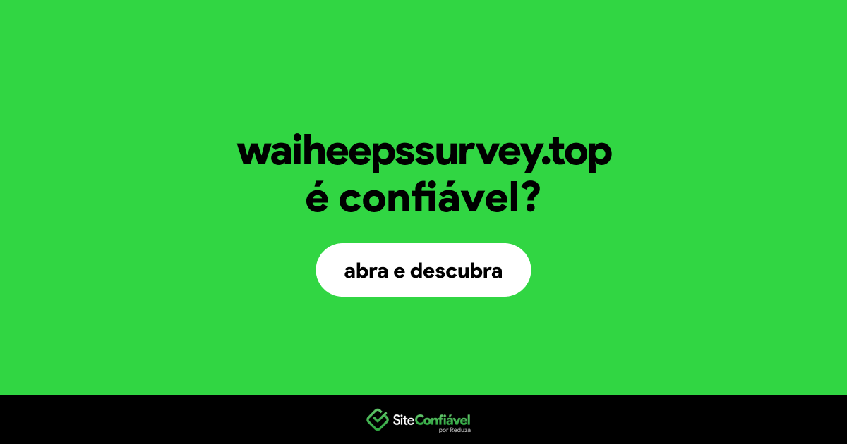 O site waiheepssurvey.top é confiável?