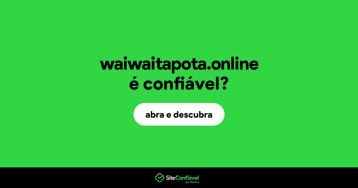 O site waiwaitapota.online é confiável?