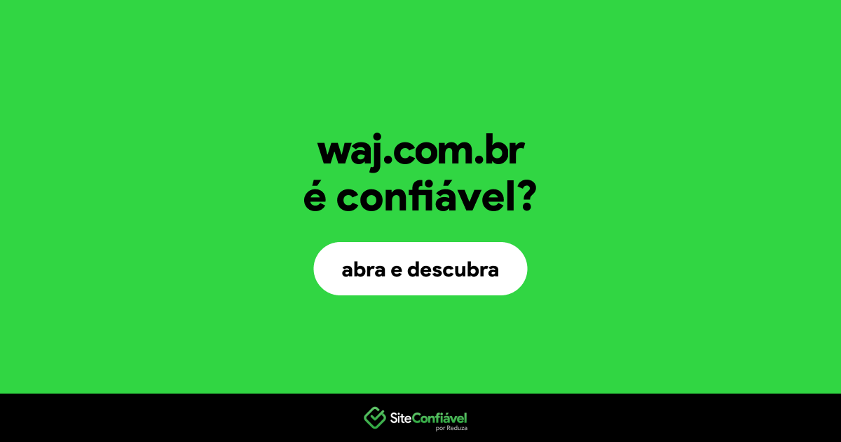 O site waj.com.br é confiável?