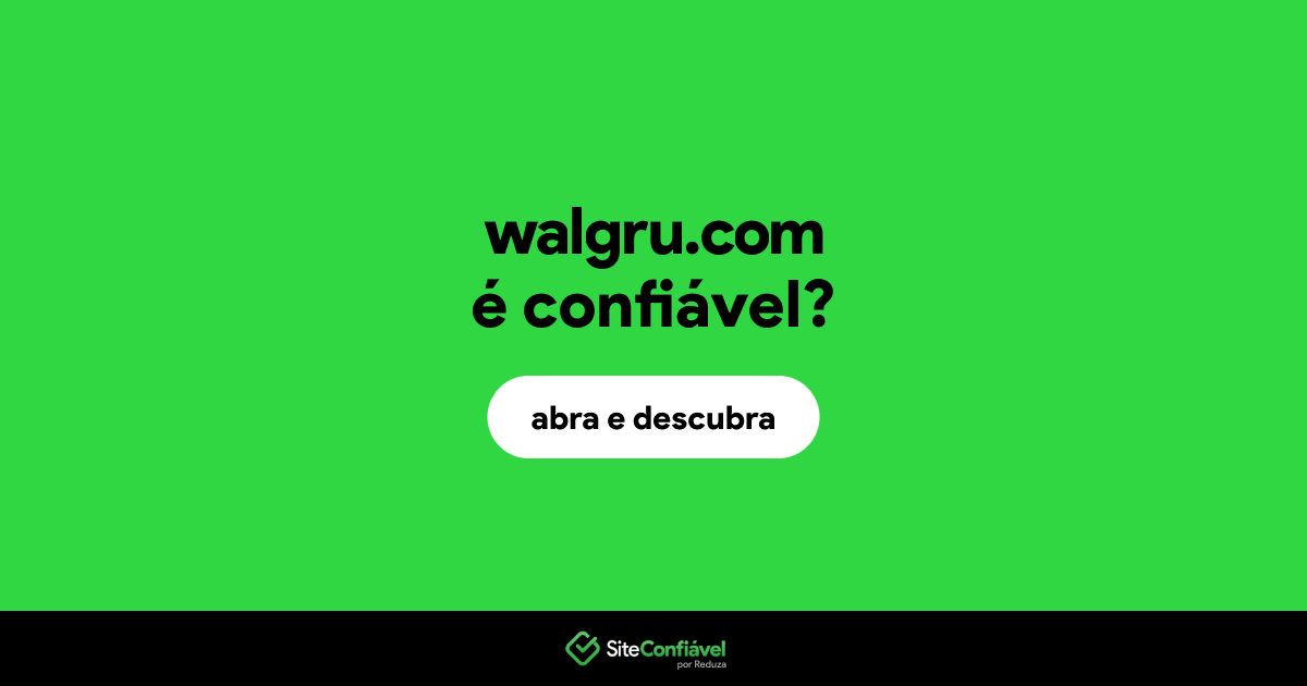 O site walgru.com é confiável?
