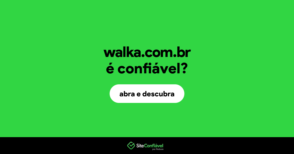 O site walka.com.br é confiável?