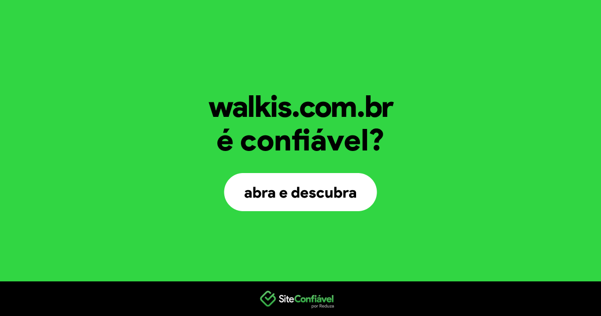 O site walkis.com.br é confiável?