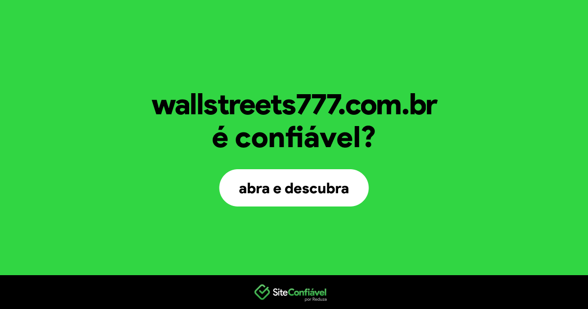 O site wallstreets777.com.br é confiável?