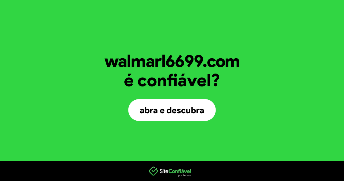 O site walmarl6699.com é confiável?