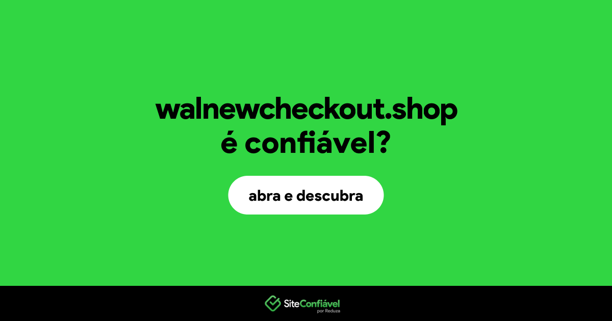 O site walnewcheckout.shop é confiável?