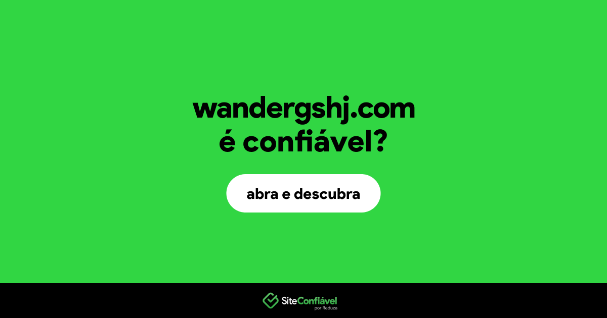 O site wandergshj.com é confiável?