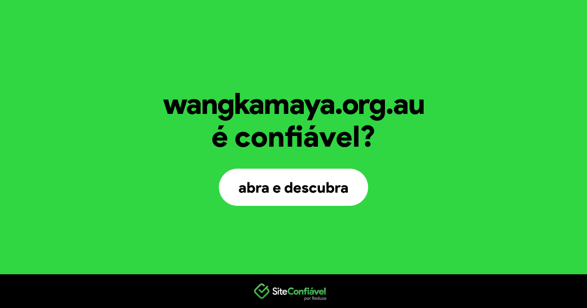 O site wangkamaya.org.au é confiável?