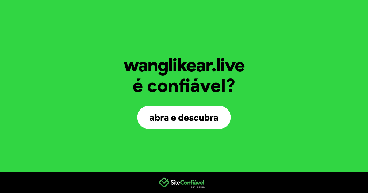 O site wanglikear.live é confiável?