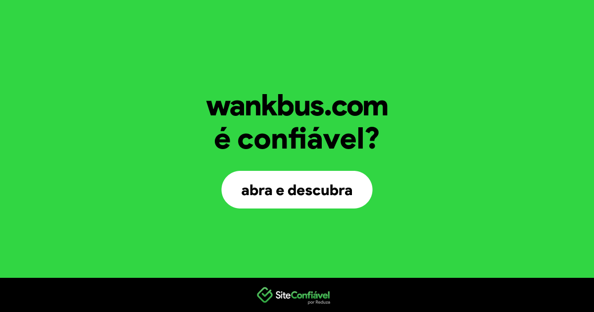 O site wankbus.com é confiável?