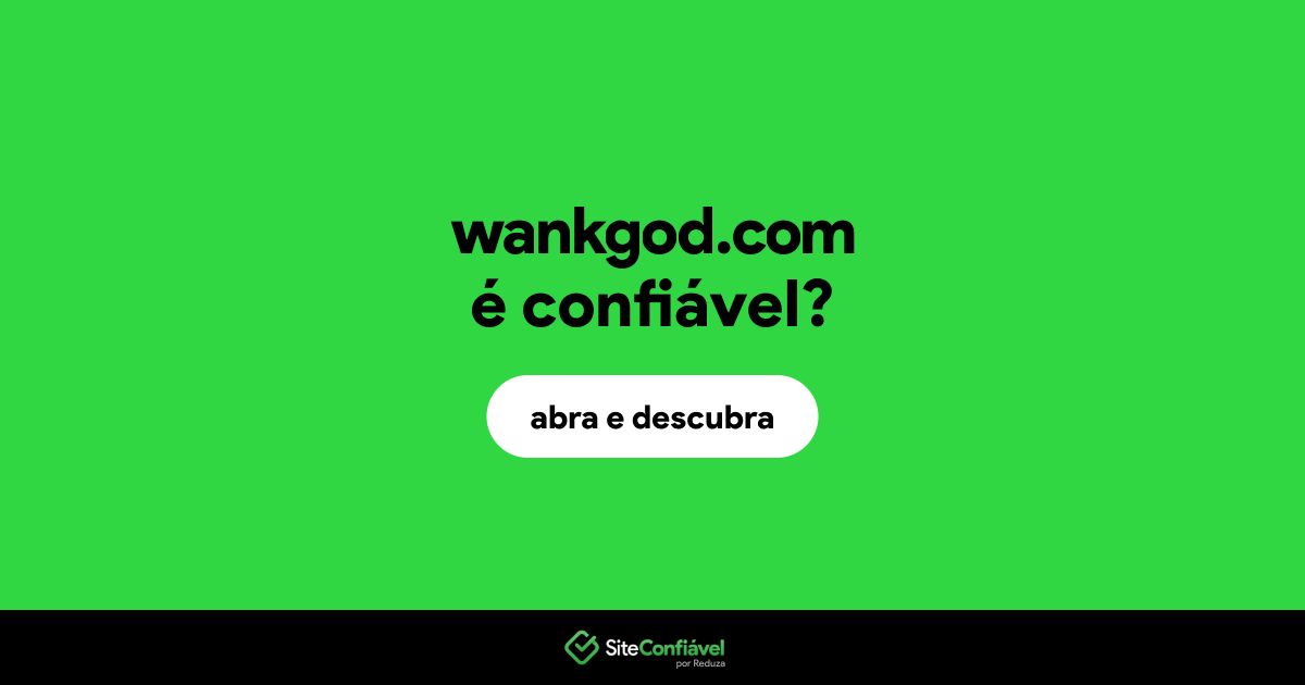 O site wankgod.com é confiável?