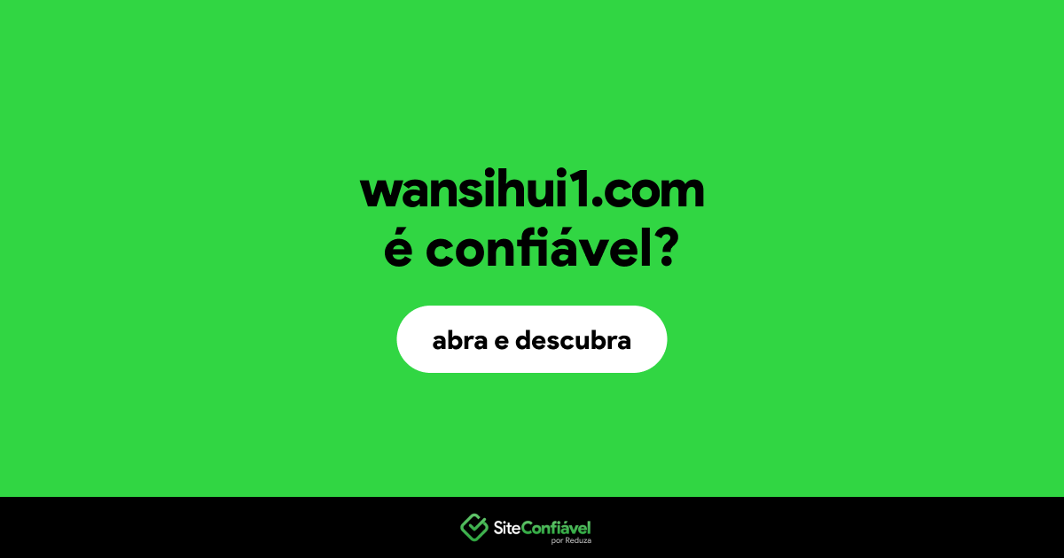 O site wansihui1.com é confiável?