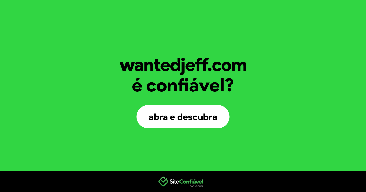 O site wantedjeff.com é confiável?