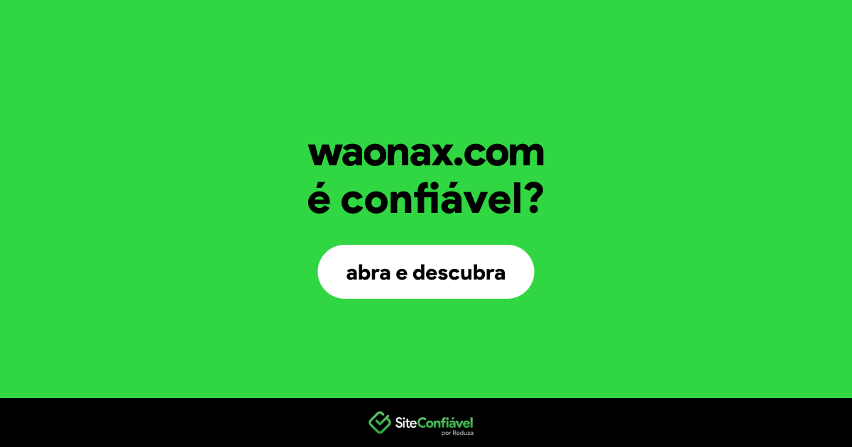 O site waonax.com é confiável?