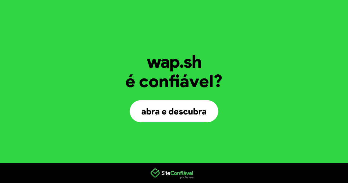 O site wap.sh é confiável?