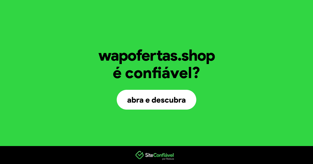 O site wapofertas.shop é confiável?
