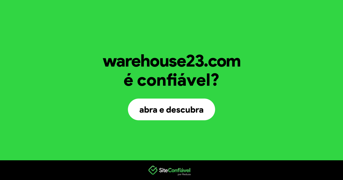 O site warehouse23.com é confiável?