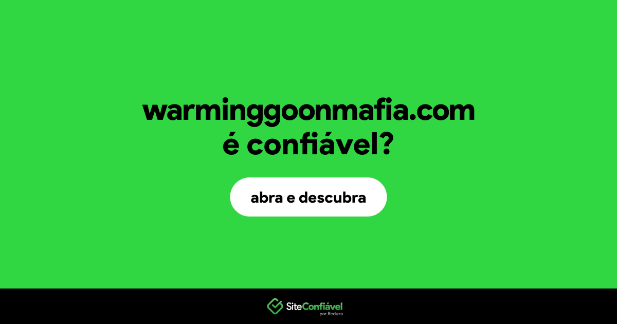 O site warminggoonmafia.com é confiável?