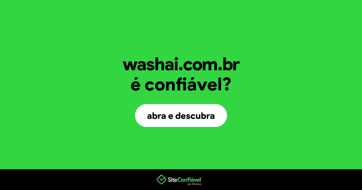 O site washai.com.br é confiável?