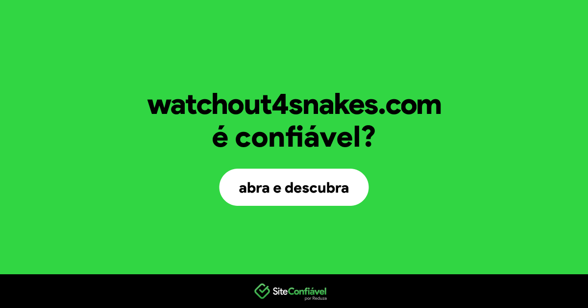 O site watchout4snakes.com é confiável?