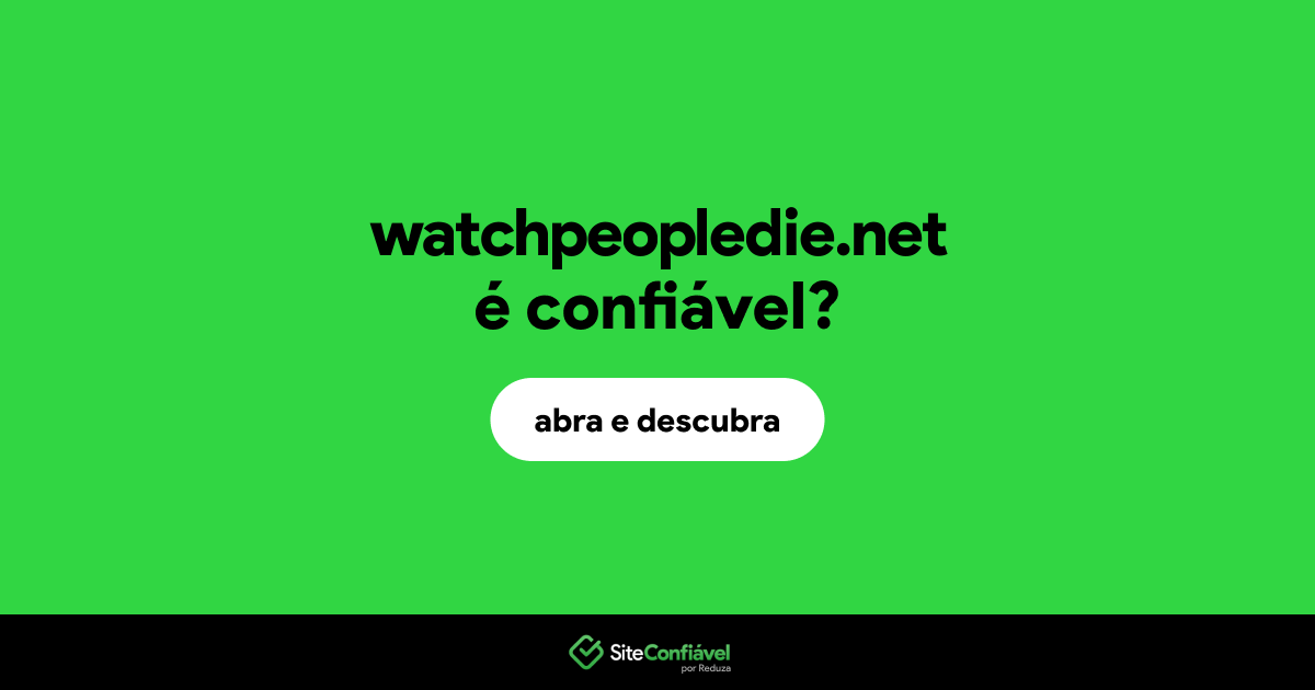 O site watchpeopledie.net é confiável?