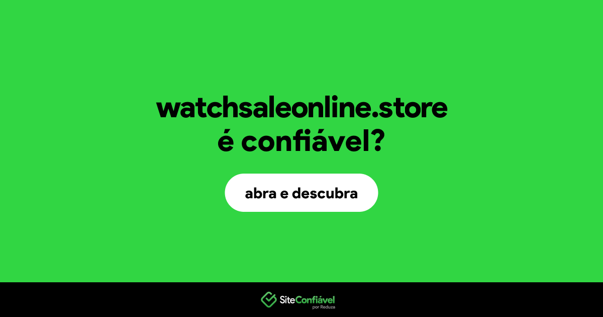O site watchsaleonline.store é confiável?