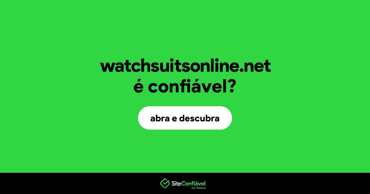 O site watchsuitsonline.net é confiável?