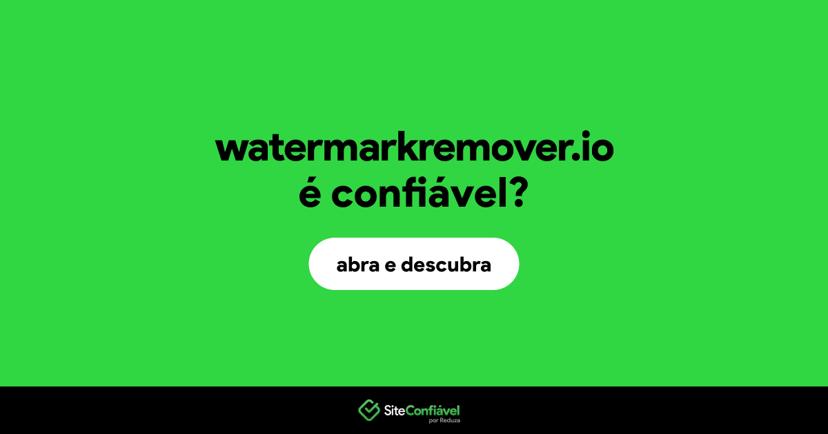 O site watermarkremover.io é confiável?