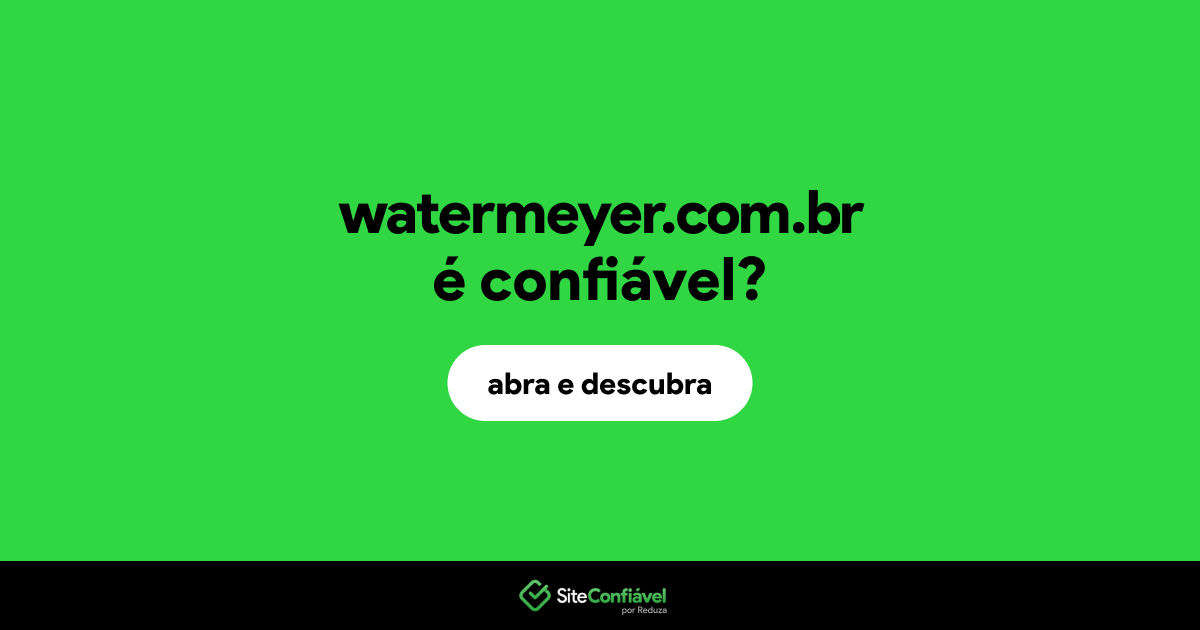 O site watermeyer.com.br é confiável?