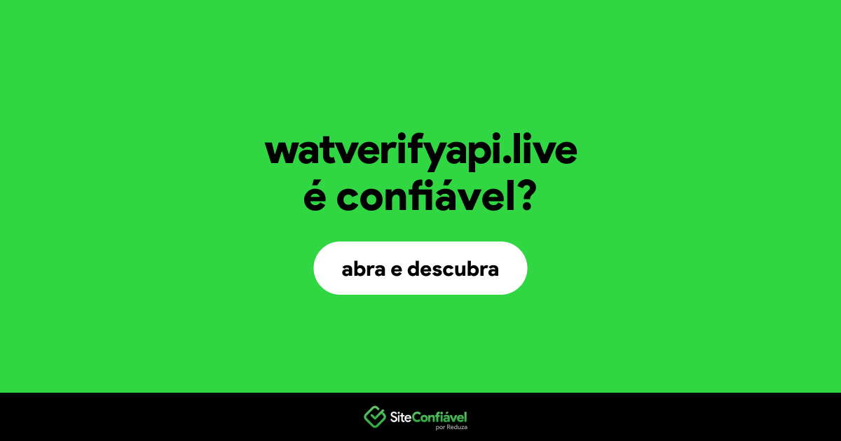 O site watverifyapi.live é confiável?
