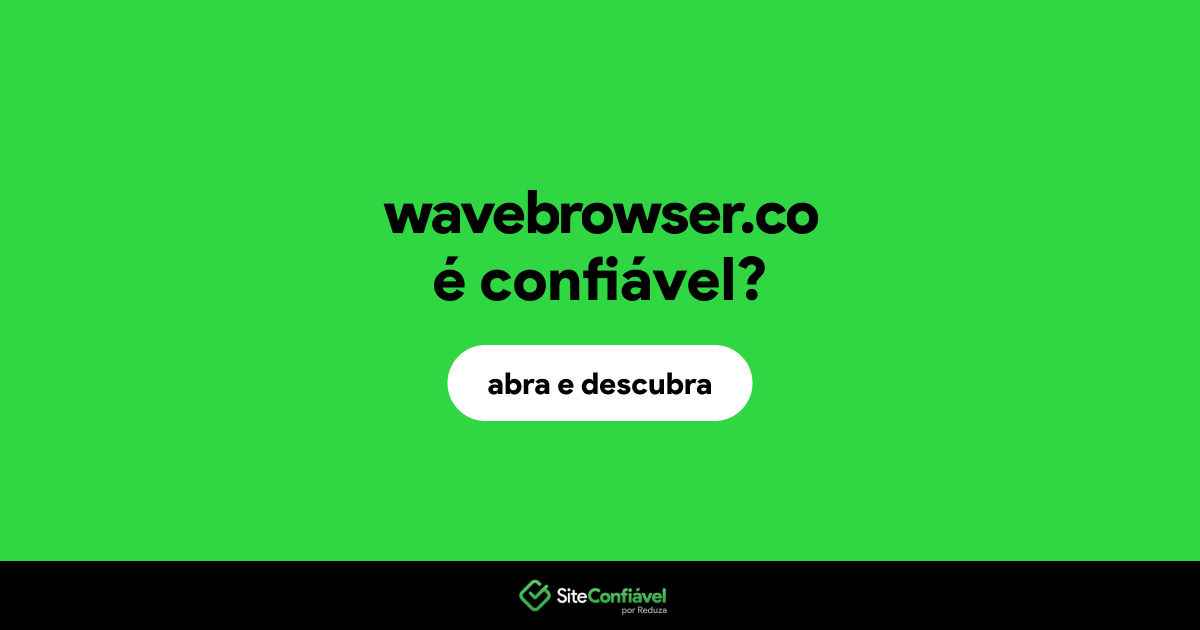 O site wavebrowser.co é confiável?