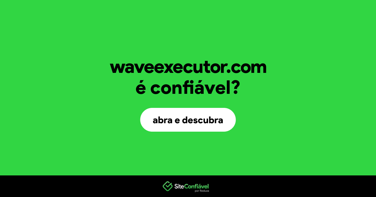 O site waveexecutor.com é confiável?