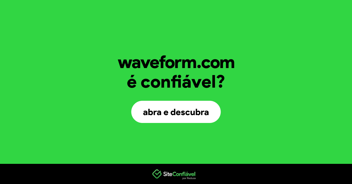 O site waveform.com é confiável?