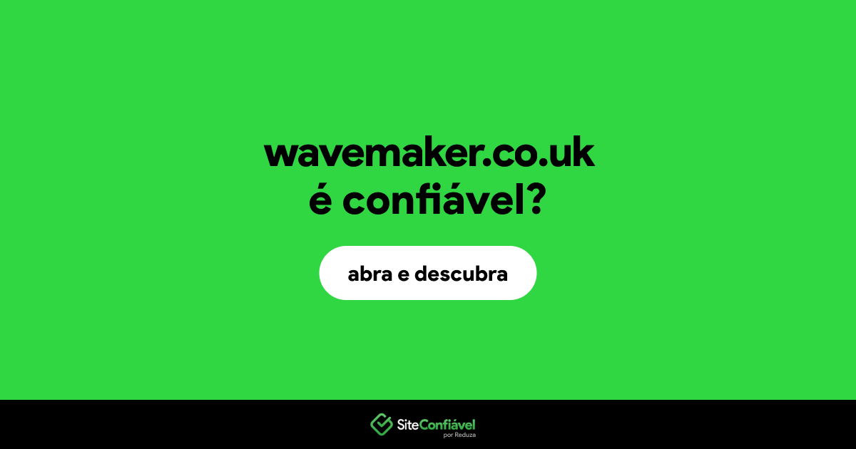 O site wavemaker.co.uk é confiável?