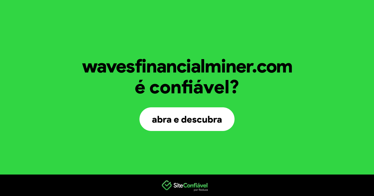 O site wavesfinancialminer.com é confiável?