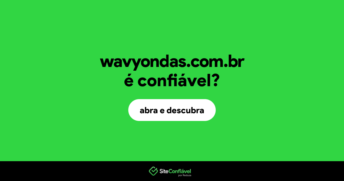 O site wavyondas.com.br é confiável?